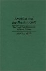 America and the Persian Gulf The Third Party Dimension in World Politics
