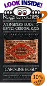 Rugs to Riches An Insiders Guide to Oriental Rugs