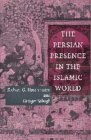 The Persian Presence in the Islamic World Giorgio Levi Della Vida Conferences 13th Conference