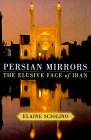 Persian Mirrors The Elusive Face of Iran