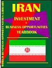 Iran Investment Business Opportunities Yearbook World Investment Business Opportunities Library