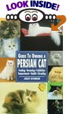 Guide to Owning a Persian Cat Feeding Grooming Exhibition Temperament Health Breeding
