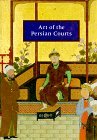 Art of the Persian Courts Selections from the Art and History Trust Collection