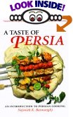 A Taste of Persia An Introduction to Persian Cooking