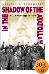 In the Shadow of the Ayatollah A CIA Hostage in Iran