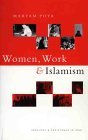 Women Work and Islamism Ideology and Resistance in Iran