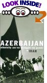 Azerbaijan Ethnicity and the Struggle for Power in Iran